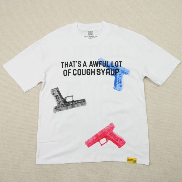 #106 THAT'S A AWFUL LOT OF COUGH SYRUP T-shirts
