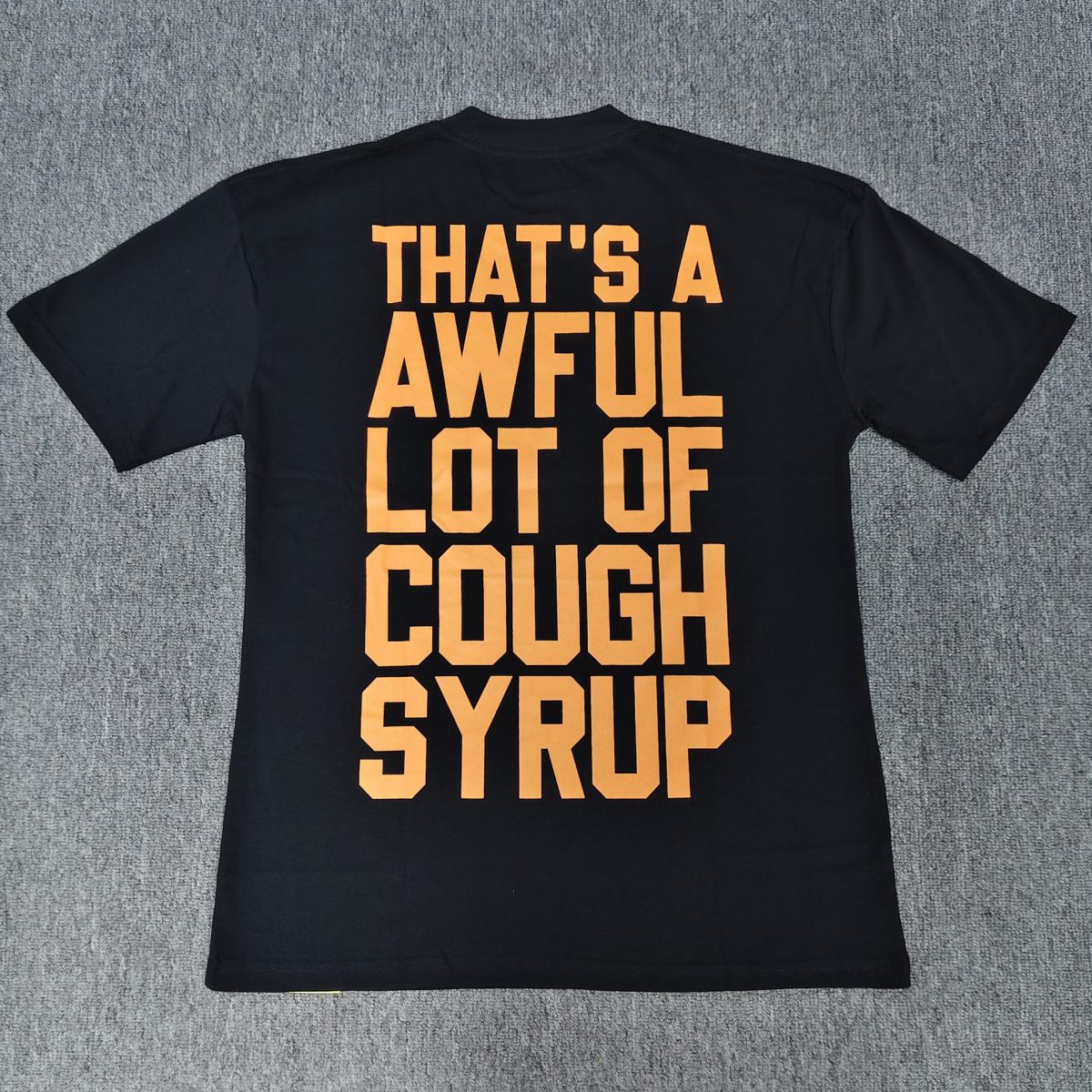 #114 THAT'S A AWFUL LOT OF COUGH SYRUP T-shirts - Image 2