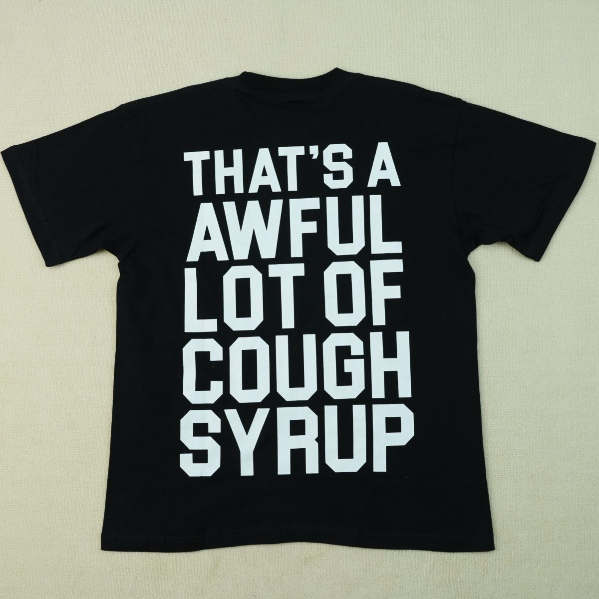 #13 THAT'S A AWFUL LOT OF COUGH SYRUP T-shirts - Image 2