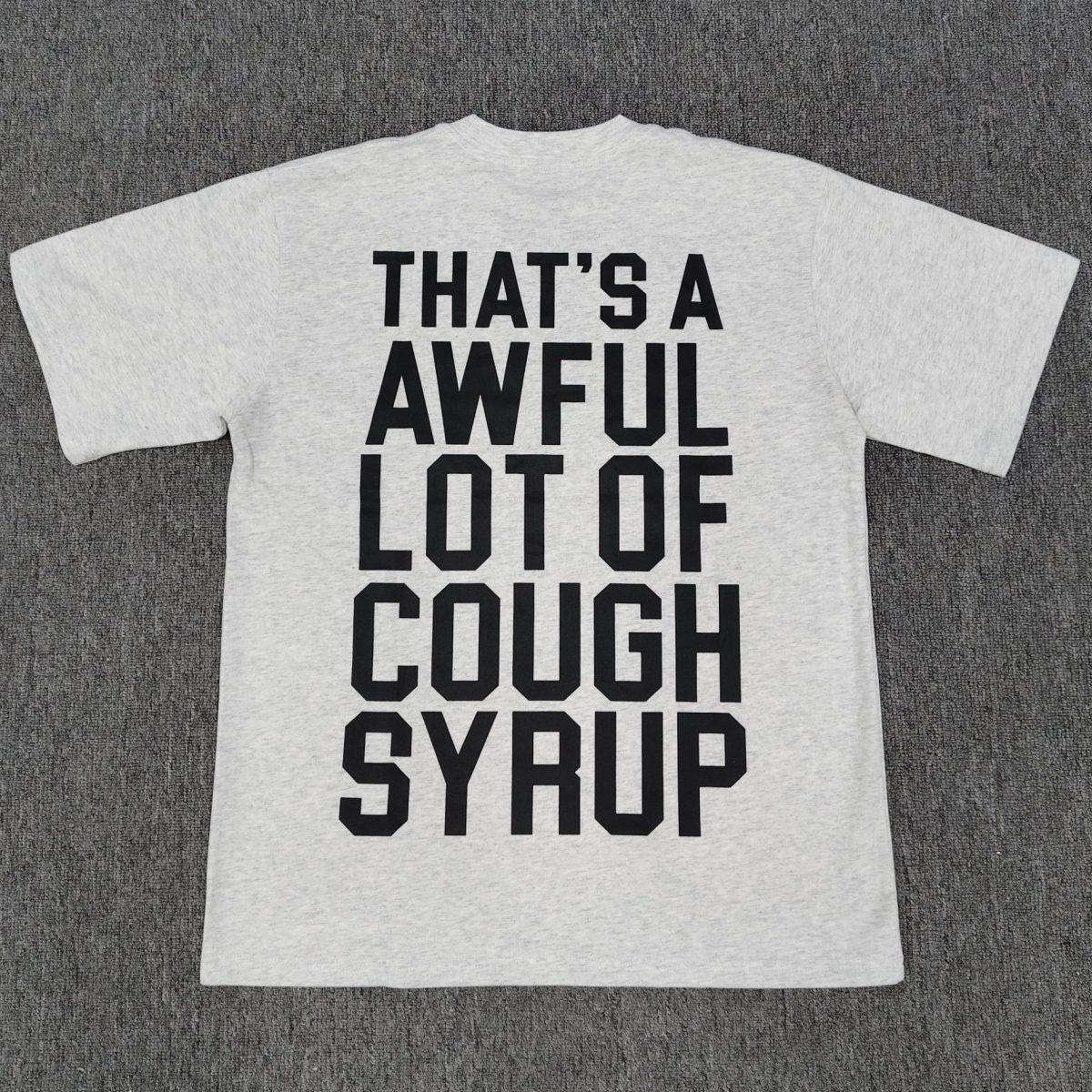 #26 THAT'S A AWFUL LOT OF COUGH SYRUP T-shirts - Image 2