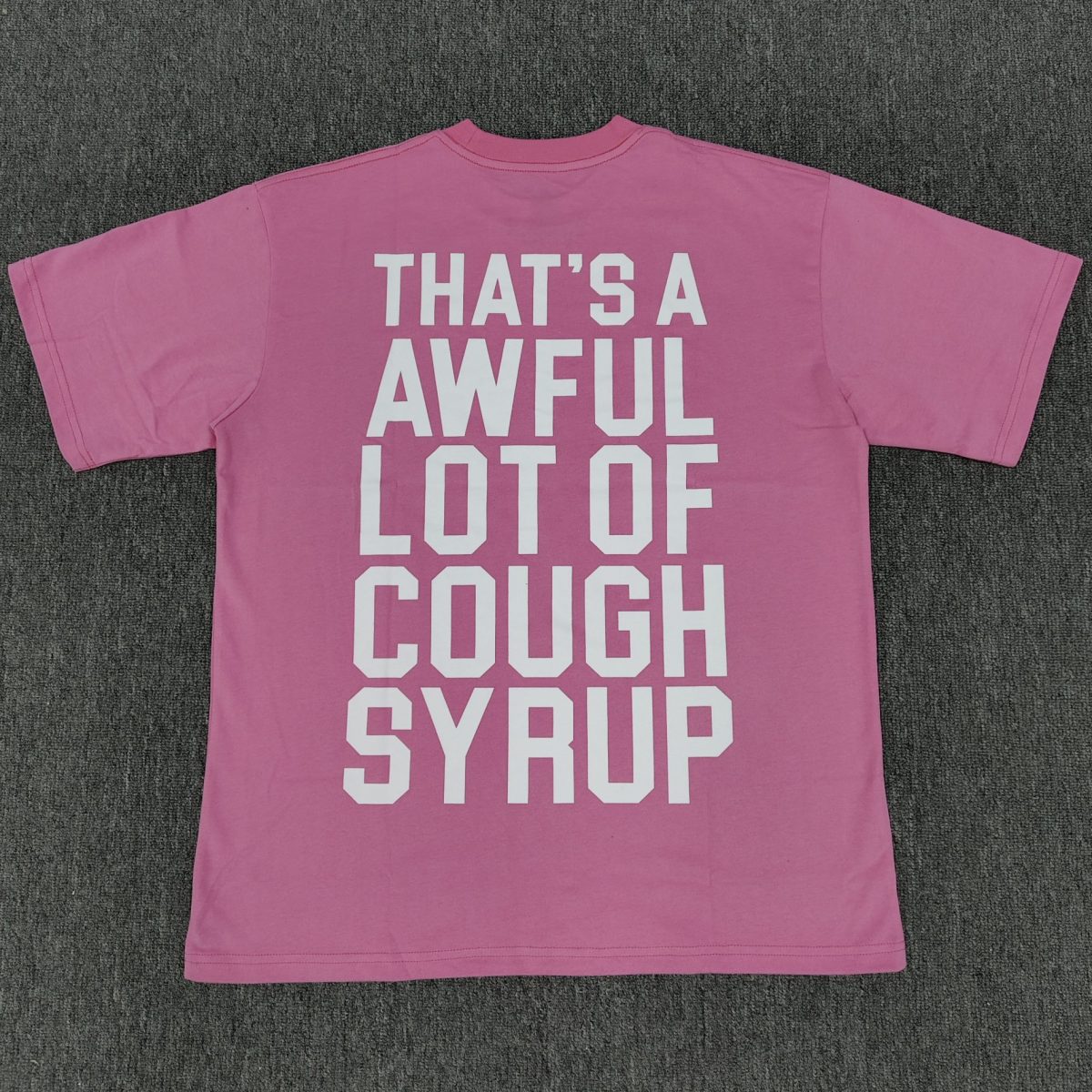 #27 THAT'S A AWFUL LOT OF COUGH SYRUP T-shirts - Image 2