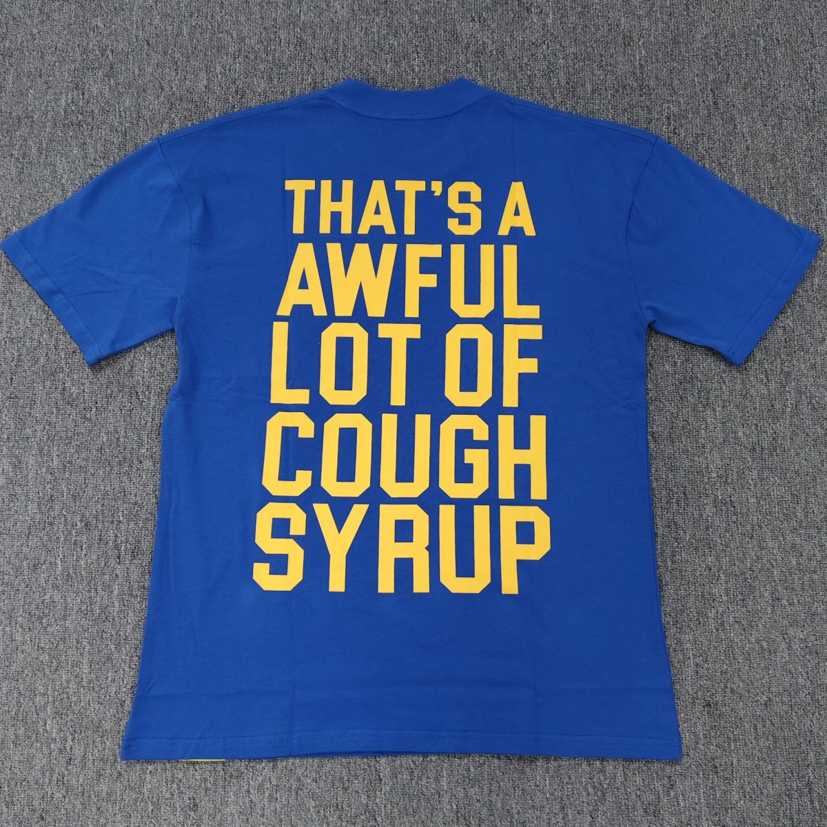 #43 THAT'S A AWFUL LOT OF COUGH SYRUP T-shirts - Image 2