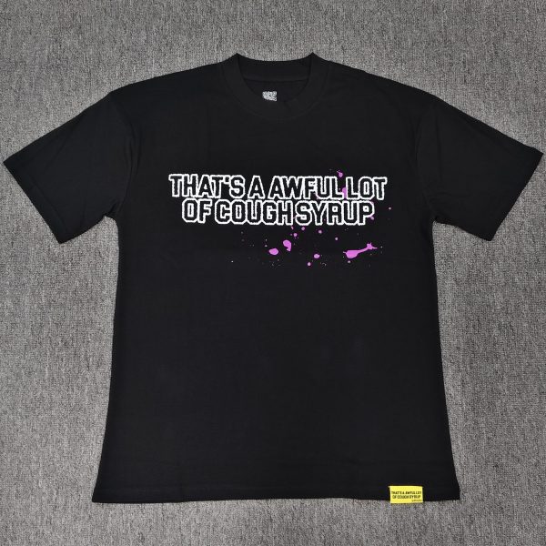 #85 THAT'S A AWFUL LOT OF COUGH SYRUP T-shirts