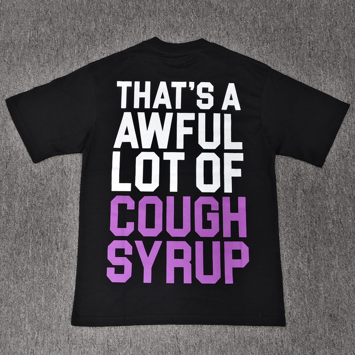 #90 THAT'S A AWFUL LOT OF COUGH SYRUP T-shirts - Image 2