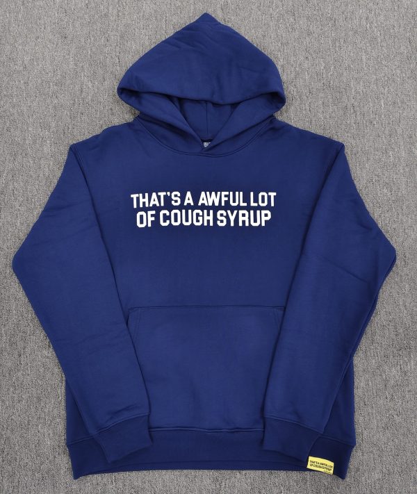 #223 THAT'S A AWFUL LOT OF COUGH SYRUP hoodie