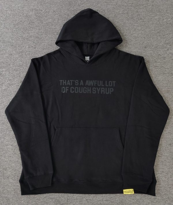 #208 THAT'S A AWFUL LOT OF COUGH SYRUP hoodie