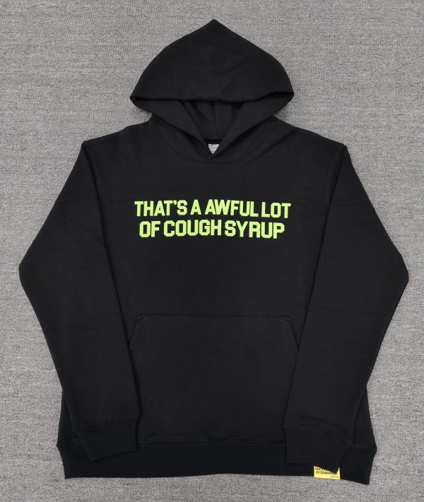 #247 THAT'S A AWFUL LOT OF COUGH SYRUP hoodie