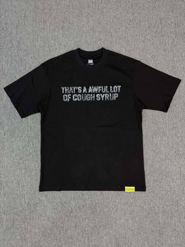 #336 THAT'S A AWFUL LOT OF COUGH SYRUP T-shirts