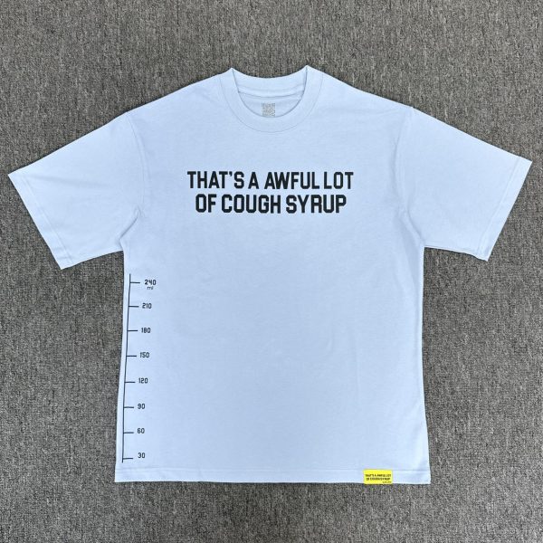#341 THAT'S A AWFUL LOT OF COUGH SYRUP T-shirts